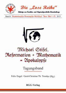 Michael Stifel. Reformation + Mathematik = Apokalypse